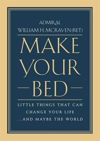 Make Your Bed: The Unassuming Wisdom That Cuts Through Modern Complexity